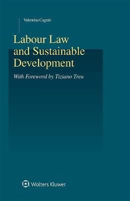 Labour Law and Sustainable Development by Valentina Cagnin 9789403520742