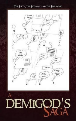A Demigod's Saga: The Birth, the Betrayal and the Beginning by Deeksha Purohit 9781482812954