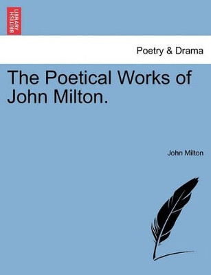 The Poetical Works of John Milton. by Professor John Milton 9781241133405