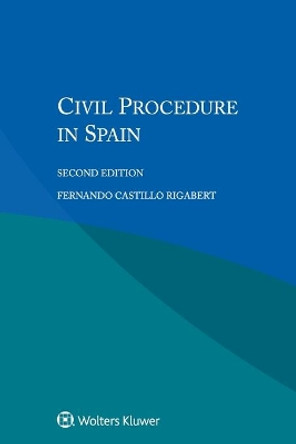 Civil Procedure in Spain by Fernando Castillo Rigabert 9789403506944 Civil Procedure in Spain by Fernando Castillo Rigabert 9789403506944