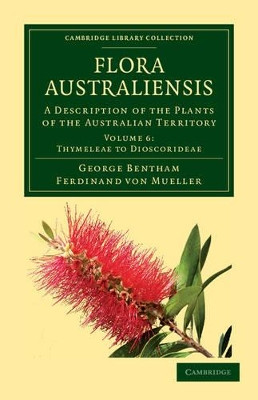 Flora Australiensis: A Description of the Plants of the Australian Territory by George Bentham 9781108037433