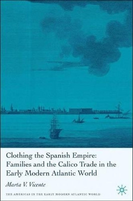 Clothing the Spanish Empire by Marta V. Vicente 9781403972262