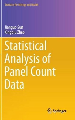 Statistical Analysis of Panel Count Data by Jianguo Sun 9781461487142