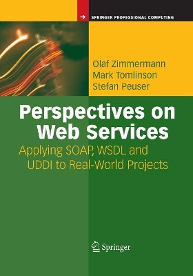 Perspectives on Web Services: Applying SOAP, WSDL and UDDI to Real-World Projects by Olaf Zimmermann 9783642624681