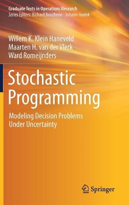 Stochastic Programming: Modeling Decision Problems Under Uncertainty by Willem K. Klein Haneveld 9783030292188