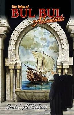 The Tales of Bul Bul Adventures by Jawad Al Bahrani 9781482827606