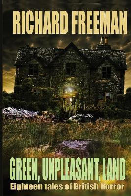 Green Unpleasant Land by Richard Freeman 9781905723850