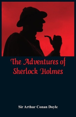 The Adventures of Sherlock Holmes by Sir Arthur Conan Doyle 9789385505317