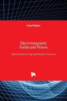 Electromagnetic Fields and Waves by Kim Ho Yeap 9781789239553