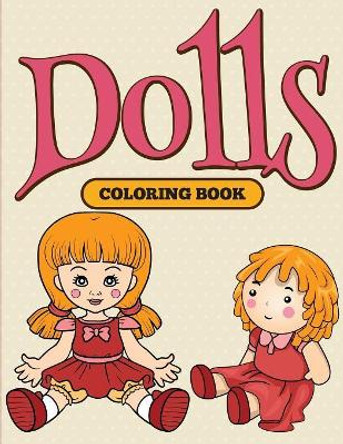 Dolls: Coloring Book by Speedy Publishing LLC 9781682127032