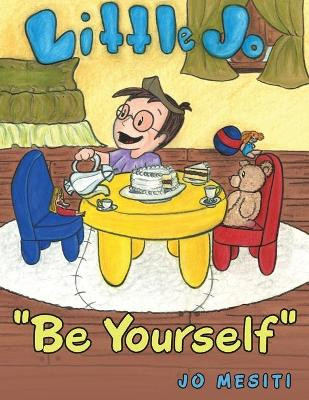 Be Yourself: Little Jo by Jo Mesiti 9781480815834