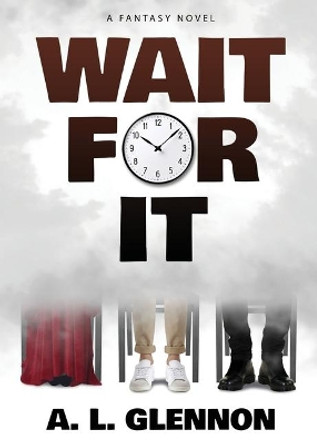 Wait For It! by A L Glennon 9781947578289