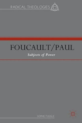 Foucault/Paul: Subjects of Power by Sophie Fuggle 9781137326928