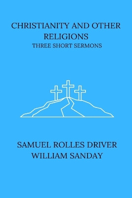 Christianity and Other Religions by William Sanday 9798331297275