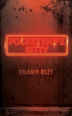 Pocketknife Kitty by Shannon Riley 9781963801002
