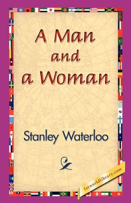 A Man and a Woman by Stanley Waterloo 9781421833064