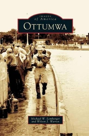 Ottumwa by Michael W Lemberger 9781531624729