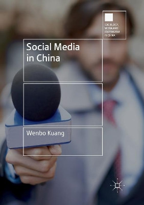 Social Media in China by Wenbo Kuang 9789811345319