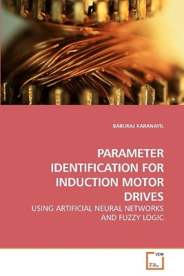 Parameter Identification for Induction Motor Drives by Baburaj Karanayil 9783639200331