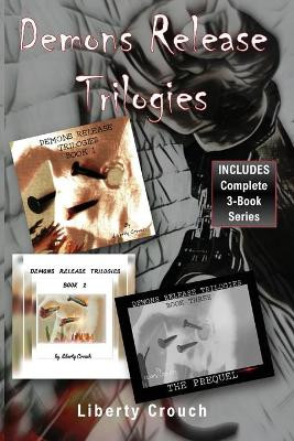 Demons Release Trilogies (Complete 3-Book Set) by Liberty Crouch 9781953241139