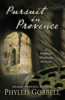 Pursuit in Provence by Phyllis Gobbell 9781645991267