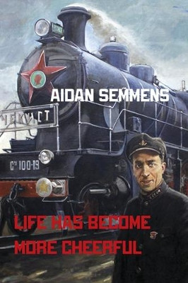 Life Has Become More Cheerful by Aidan Semmens 9781848615533