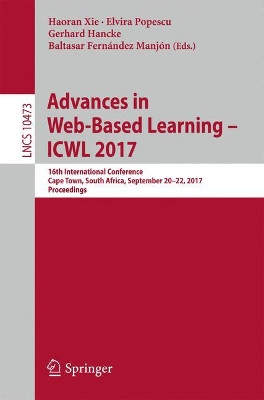 Advances in Web-Based Learning - ICWL 2017: 16th International Conference, Cape Town, South Africa, September 20-22, 2017, Proceedings by Haoran Xie 9783319667324