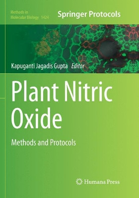 Plant Nitric Oxide: Methods and Protocols by Kapuganti Jagadis Gupta 9781493980901