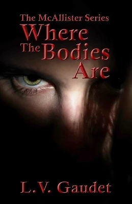 Where the Bodies Are by L V Gaudet 9781999532277