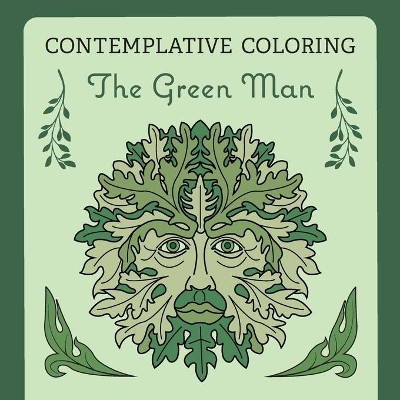 The Green Man (Contemplative Coloring) by Kenneth McIntosh 9781625248015