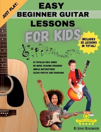 Just Play: Easy Beginner Guitar Lessons for Kids: with online video access by Halah M 9781989514030