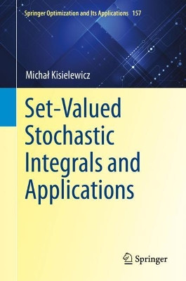 Set-Valued Stochastic Integrals and Applications by Michal Kisielewicz 9783030403287