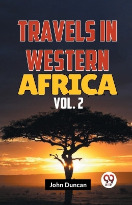 Travels In Western Africa Vol.2 by John Duncan 9789359396408