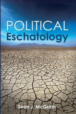 Political Eschatology by Sean J McGrath 9781666738094