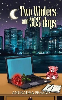 Two Winters and 365 Days by Anuradha Prasad 9781482812749