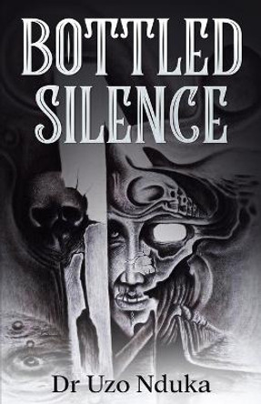 Bottled Silence by Uzo Nduka 9781950320394