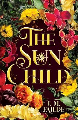 The Sun Child by J M Failde 9781665309042