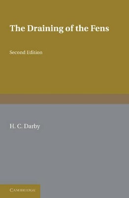 The Draining of the Fens by H. C. Darby 9781107402980