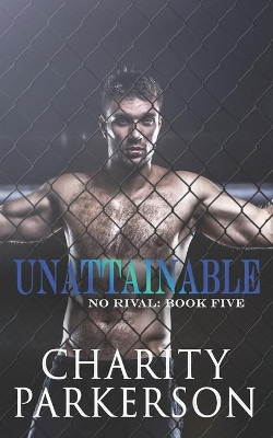 Unattainable by Charity Parkerson 9781946099051