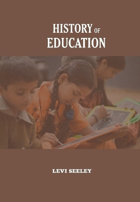 History of Education by Ph D Levi Seeley 9789387826588