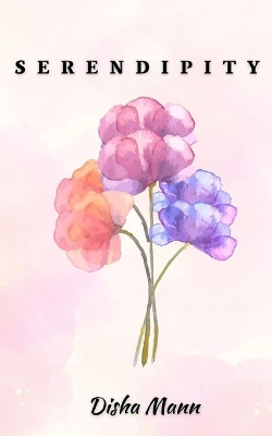 Serendipity by Disha Mann 9789357612814