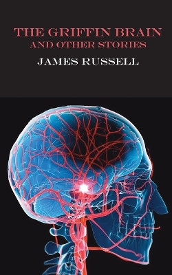 The Griffin Brain: and other stories by James Russell 9781874400905