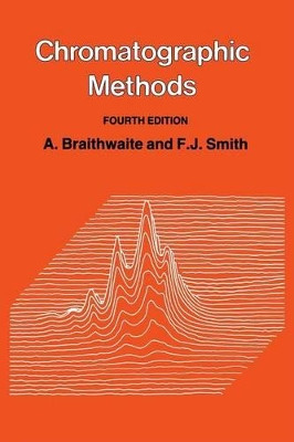 Chromatographic Methods by A. Braithwaite 9789401083164
