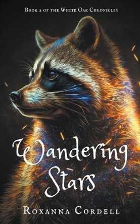 Wandering Stars by Roxanna Cordell 9798215394908