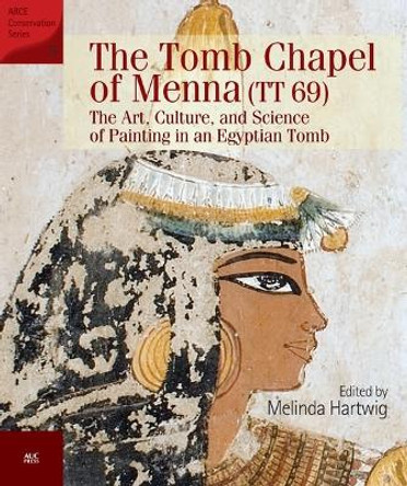 The Tomb Chapel of Menna (Tt 69): The Art, Culture, and Science of Painting in an Egyptian Tomb by  9789774169847
