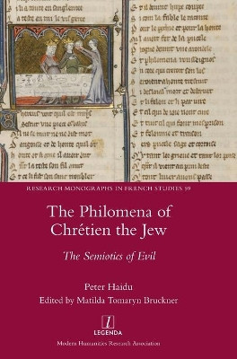 The Philomena of Chretien the Jew: The Semiotics of Evil by Peter Haidu 9781781889299