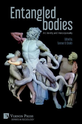 Entangled Bodies: Art, Identity and Intercorporeality by Tammer El-Sheikh 9781648890970