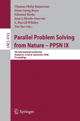 Parallel Problem Solving from Nature - PPSN IX: 9th International Conference, Reykjavik, Iceland, September 9-13, 2006, Proceedings by Thomas Philipp Runarsson 9783540389903