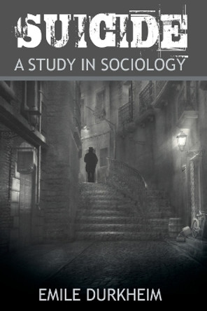 Suicide by Emile Durkheim 9781607966425