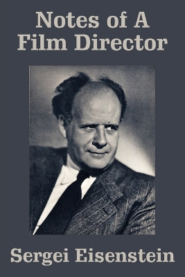 Notes of a Film Director by Sergei Eisenstein 9781410102461